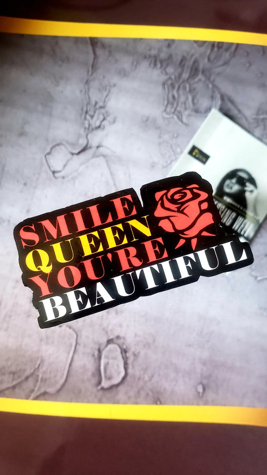 Smile Queen you're beautiful